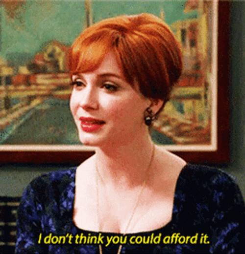 Christina Hendricks I Don't Think You Could Afford It GIF
