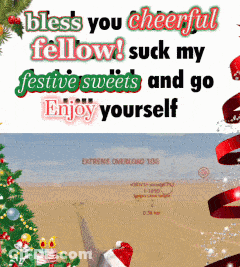 Christmas Card Saying Bless You Cheerful Fellow Suck My Festive Sweets GIF