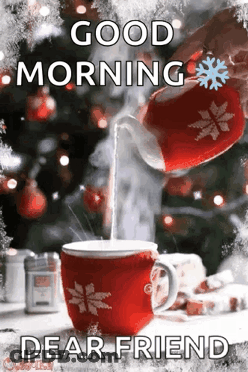 Christmas Good Morning My Dear Friend GIF
