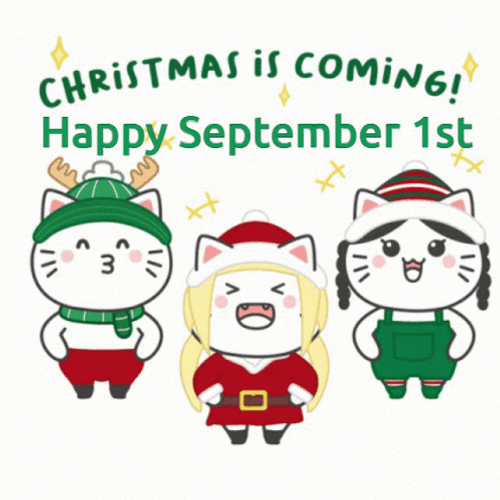 Christmas Is Coming Happy September 1St GIF