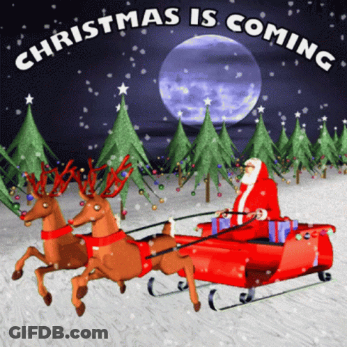 Christmas Is Coming With Santa In Sled Pulled By Reindeer GIF
