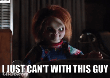 Chucky Doll I Just Can't With This Guy GIF