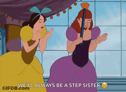 Cinderella Princesses Saying We'll Always Be Step Sisters GIF
