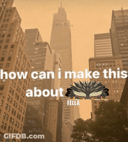 City How Can I Make This About Fella GIF