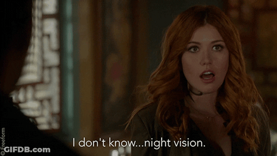 Clary Fray Don't Know Night Vision GIF