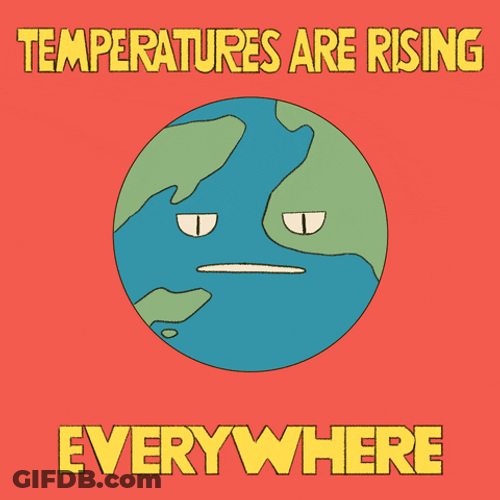 Climate Change Makes Temperature Rising Everywhere GIF