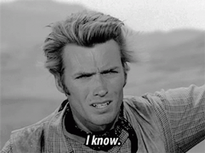 Clint Eastwood Rowdy Rawhide I Know GIF