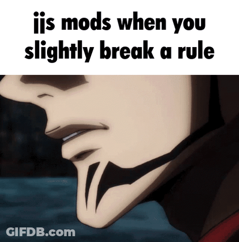 Close Up Face Saying Ijs Mods When You Slightly Break A Rule GIF