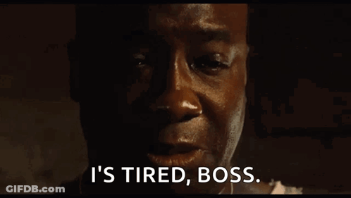 Close Up Man's Face I'm Tired Boss GIF