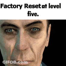 Close Up Man Saying Factory Reset At Level Five GIF