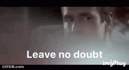Close Up Man Saying Leave No Doubt GIF