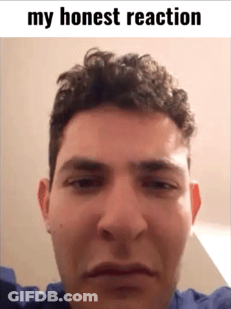 Close Up Man With My Honest Reaction GIF