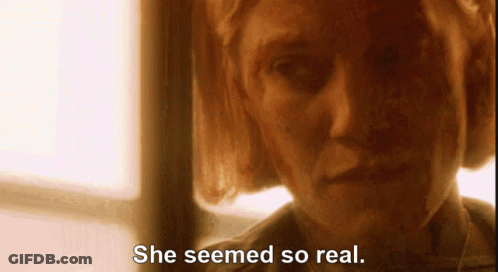 Close Up Of Woman's Face With Words She Seemed So Real GIF