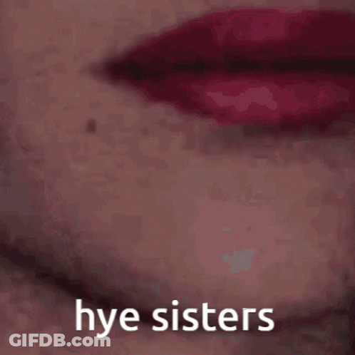 Close Up Of Woman's Mouth With Hye Sisters GIF