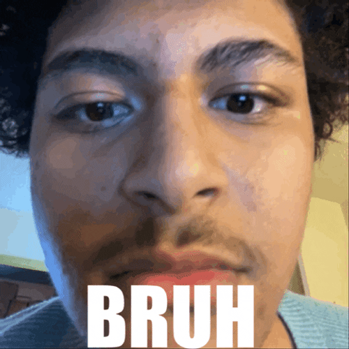 Closeup Bruh Expression GIF