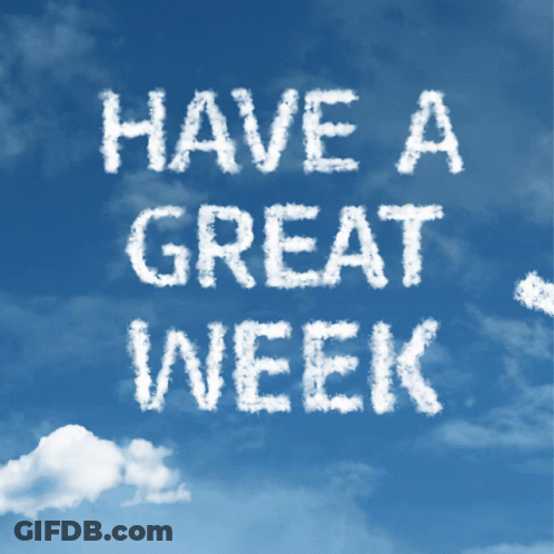 Clouds Saying Have A Great Week GIF