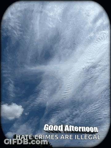 Cloudy Sky Good Afternoon Hate Crimes Are Illegal GIF