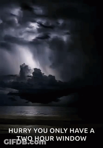 Cloudy Sky Hurry You Only Have A Two Hour Window GIF