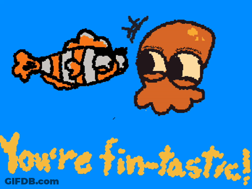 Clown Fish And Octopus Saying You're Fantastic GIF