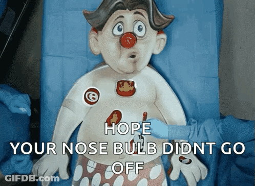 Clown Hope Your Nose Bulb Didn't Go Off GIF