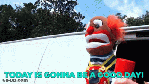 Clown Puppet Today Is Gonna Be A Good Day GIF