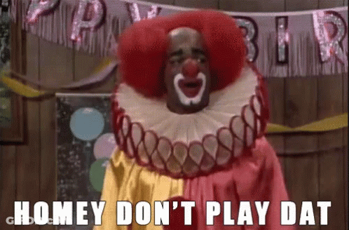 Clown Says Homey Don't Play Dat In Front Of Balloons GIF