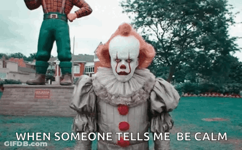 Clown Says When Someone Tells Me Be Calm GIF