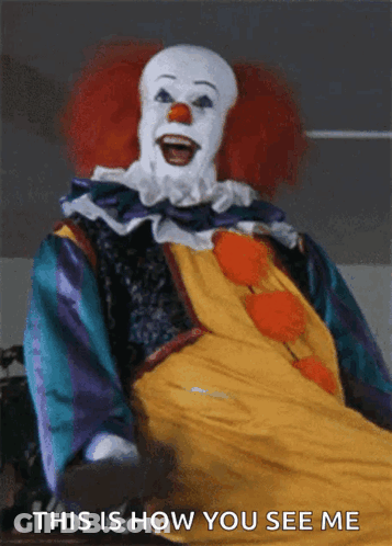 Clown With This Is How You See Me GIF