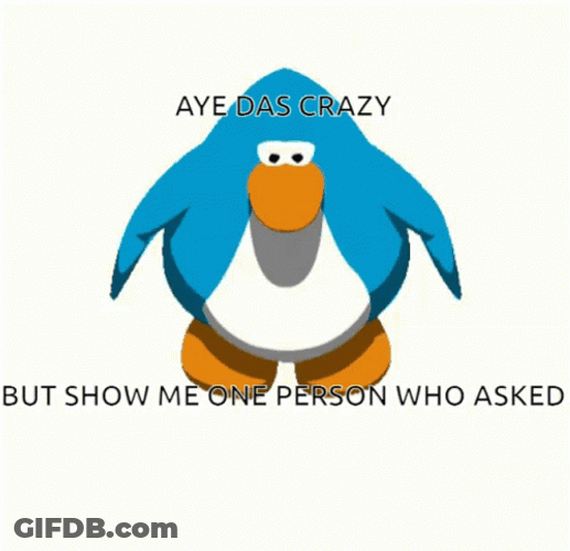 Club Penguin Who Asked GIF