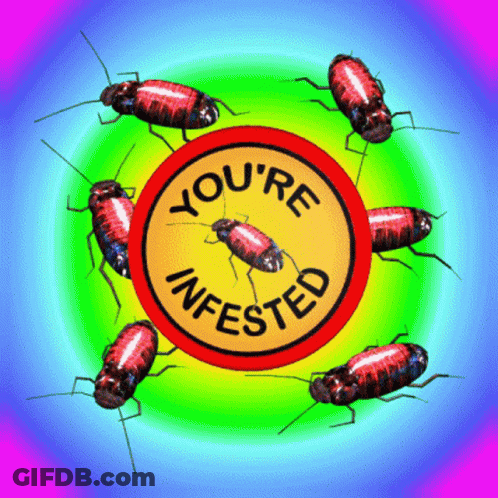Cockroaches Are Surrounding A Circle That Says " You 'Re Infested " GIF