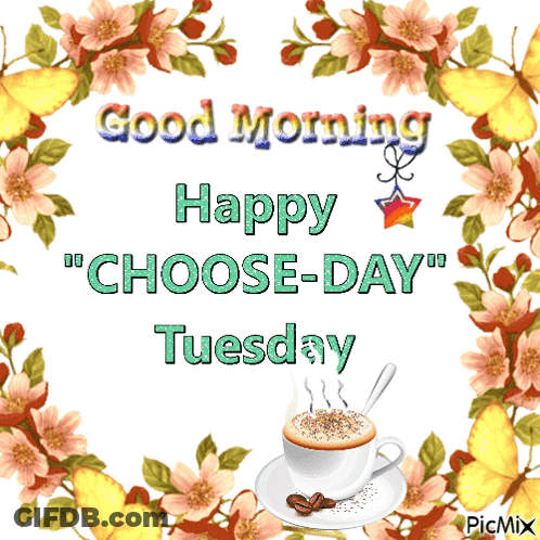 Coffee Cup Good Morning Happy Choose-Day Tuesday GIF