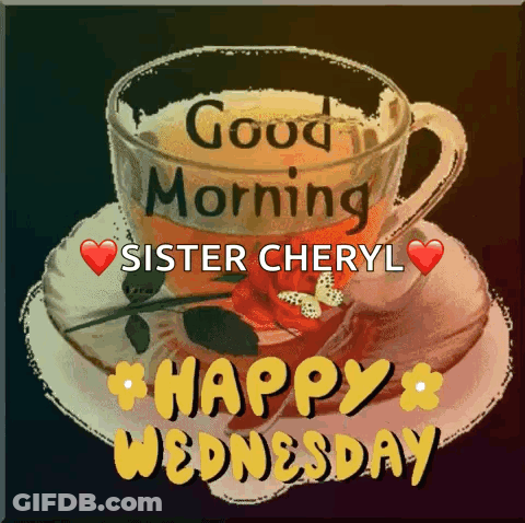 Coffee Cup Good Morning Sister Cheryl Happy Wednesday GIF