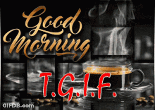 Coffee Cup Good Morning T.G.I.F GIF