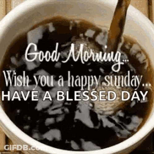 Coffee Cup Good Morning Wish You A Happy Sunday Have A Blessed Day GIF