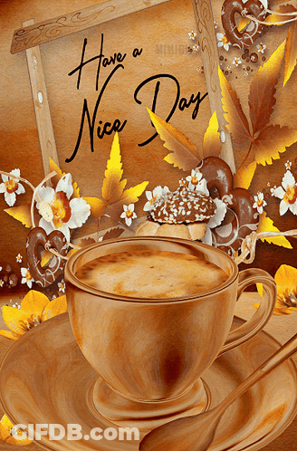 Coffee Cup On Saucer Saying Have A Nice Day GIF