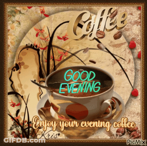 Coffee Cup Saying Good Evening GIF