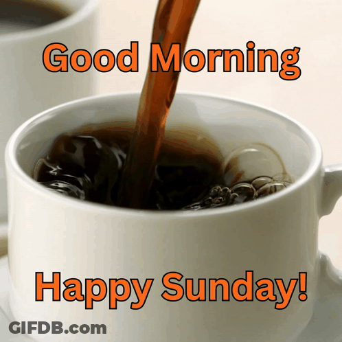 Coffee Cup Saying Good Morning Happy Sunday GIF