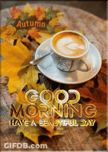 Coffee Cup Saying Good Morning Have A Beautiful Day GIF