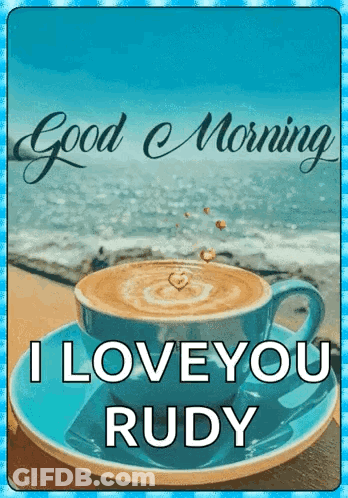 Coffee Cup Saying Good Morning I Love You Rudy GIF