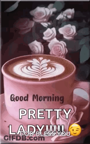 Coffee Cup Saying Good Morning Pretty Lady God Bless You GIF