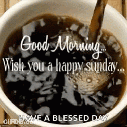 Coffee Cup Saying Good Morning Wish You A Happy Sunday GIF