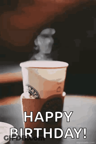 Coffee Cup Saying Happy Birthday GIF