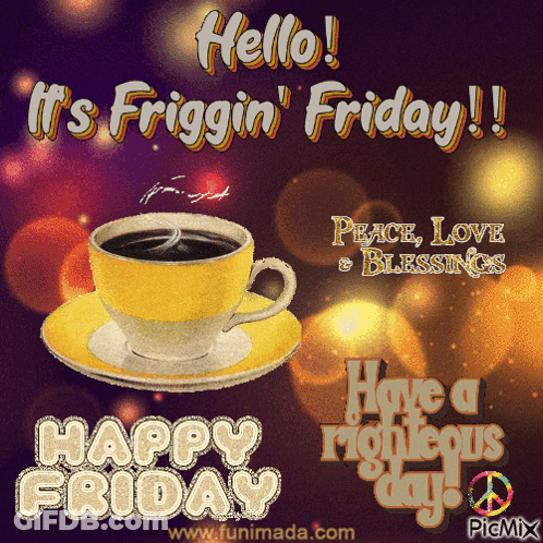 Coffee Cup Saying Hello It's Friggin Friday GIF