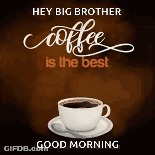 Coffee Cup Saying Hey Big Brother GIF