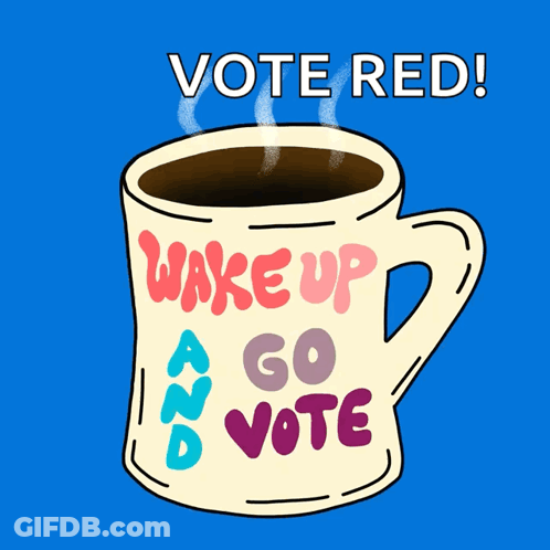 Coffee Cup Saying Wake Up And Go Vote GIF