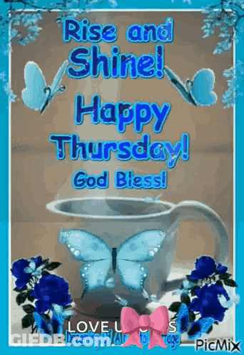 Coffee Cup With Butterflies And Flowers Rise And Shine Happy Thursday God Bless GIF