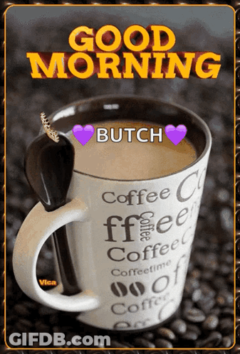 Coffee Cup With Good Morning Butch GIF