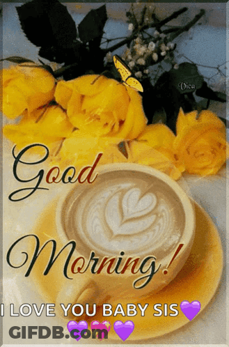 Coffee Cup With Good Morning I Love You Baby Sis GIF