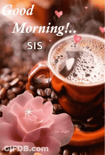 Coffee Cup With Good Morning Sis GIF