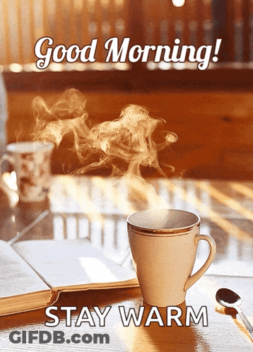 Coffee Cup With Steam Good Morning Stay Warm GIF